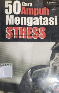 50 Cara Ampuh Mengatasi Strees