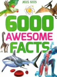 6000 Awesome facts