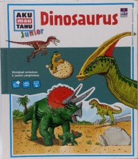 Aku Mau tau Junior : Dinosaurus