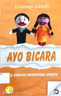 Ayo Bicara : Buku Komplet Komunikasi Efektif