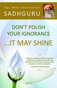 Don't Polish Your Ignorance