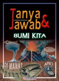 Ensiklopedia Tanya & Jawab Bumi Kita