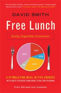 Free Lunch : Easily Digestible Economics