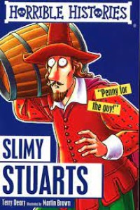 Horrible Histories :  Slimy Stuarts