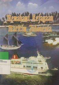 Memahami Kejayaan Maritim Indonesia