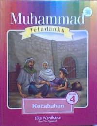 Muhammad Teladanku : Ketabahan Buku 4