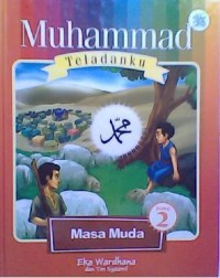 Muhammad Teladanku : Masa Muda Buku 2