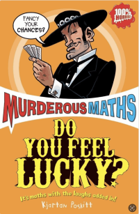 Murderous Maths : Do you feel lucky?