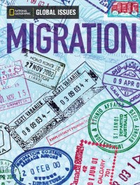 National Geographic Global Issues : Migration