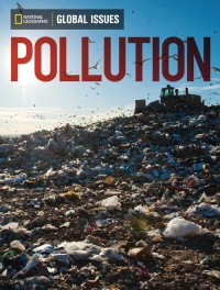 National Geographic Global Issues : Pollution