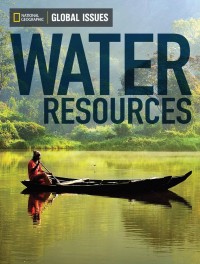 National Geographic Global Issues : Water Resources