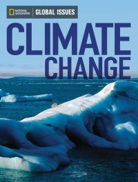 National Geographic Global Issues : Climate Change