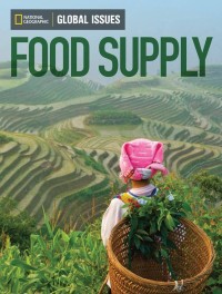 National Geographic Global Issues : Food Supply