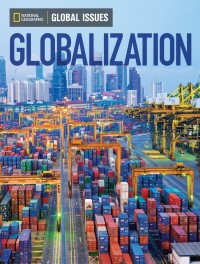 National Geographic Global Issues : Globalization