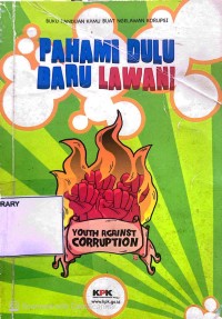 Pahami dulu baru lawan!