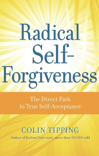 Radical Self-Forgiveness