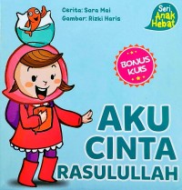 Seri Aank Hebat : Aku Cinta Rasullah